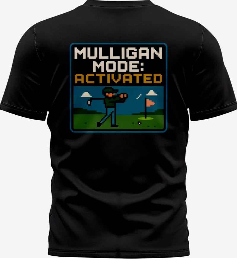 Mulligan Mode Tee Shirt *PRE-SALE*